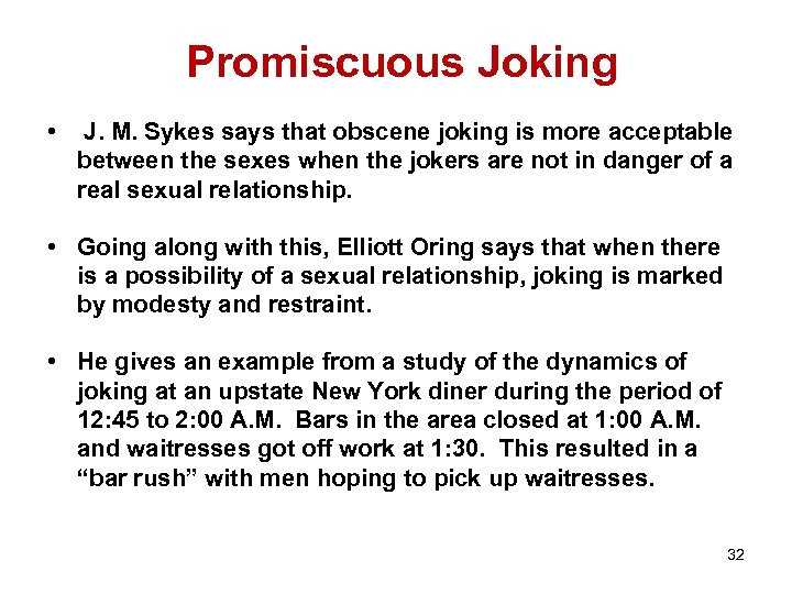 Promiscuous Joking • J. M. Sykes says that obscene joking is more acceptable between
