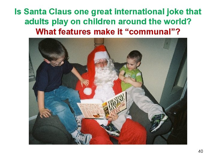 Is Santa Claus one great international joke that adults play on children around the