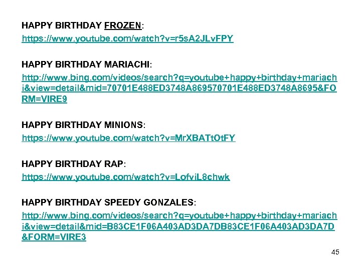 HAPPY BIRTHDAY FROZEN: https: //www. youtube. com/watch? v=r 5 s. A 2 JLv. FPY