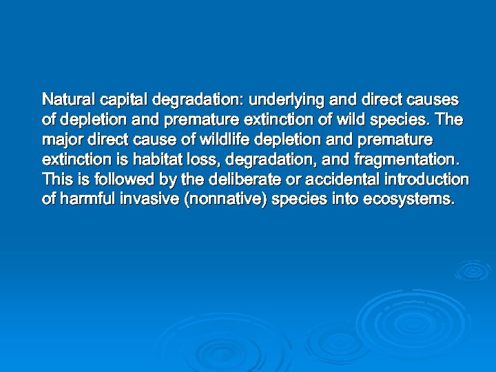 Natural capital degradation: underlying and direct causes of depletion and premature extinction of wild