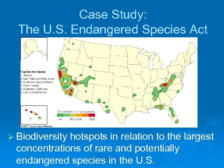 Case Study: The U. S. Endangered Species Act Ø Biodiversity hotspots in relation to