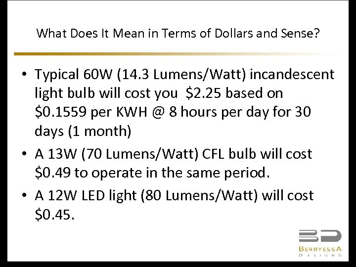 What Does It Mean in Terms of Dollars and Sense? • Typical 60 W