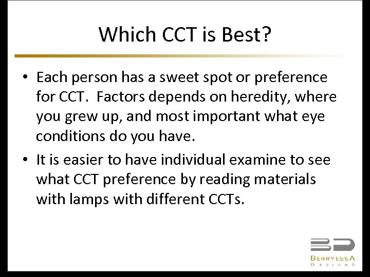 Which CCT is Best? • Each person has a sweet spot or preference for