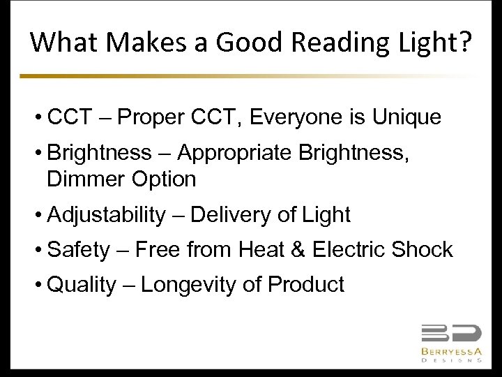 What Makes a Good Reading Light? • CCT – Proper CCT, Everyone is Unique