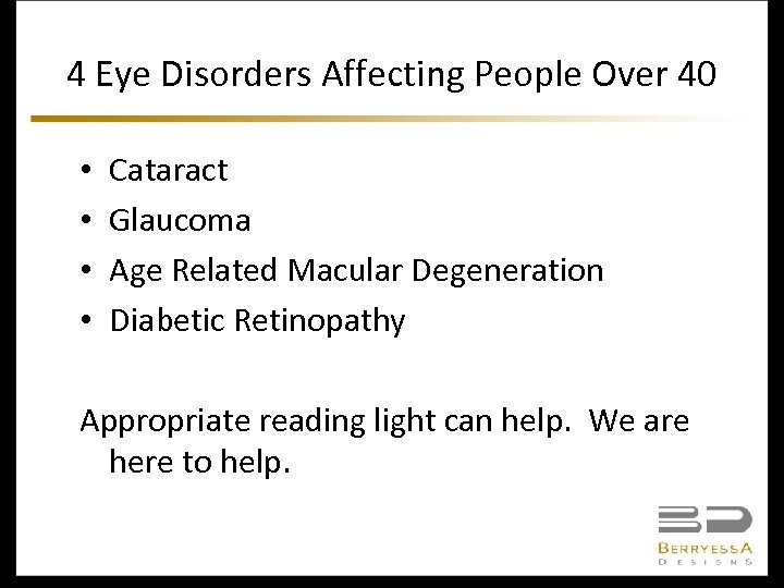 4 Eye Disorders Affecting People Over 40 • • Cataract Glaucoma Age Related Macular