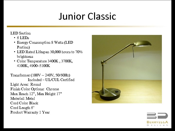 Junior Classic LED Section • 6 LEDs • Energy Consumption 8 Watts (LED Portion)