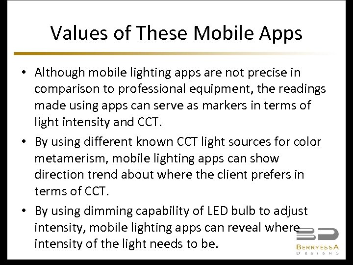 Values of These Mobile Apps • Although mobile lighting apps are not precise in