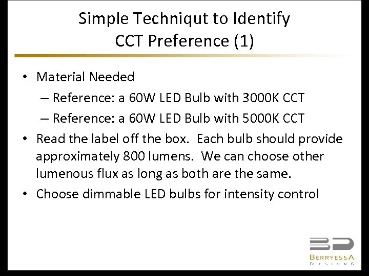 Simple Techniqut to Identify CCT Preference (1) • Material Needed – Reference: a 60