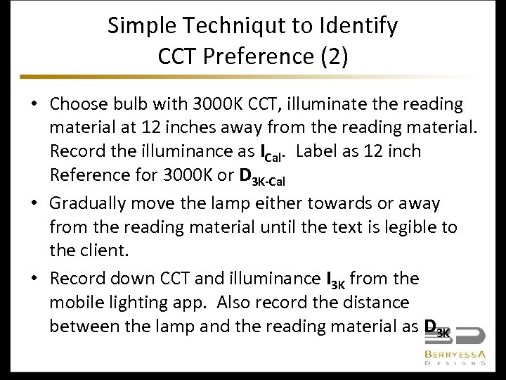 Simple Techniqut to Identify CCT Preference (2) • Choose bulb with 3000 K CCT,