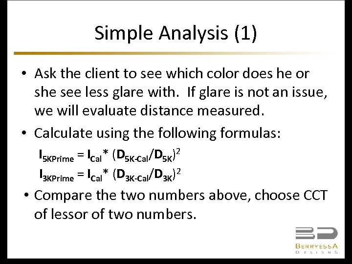 Simple Analysis (1) • Ask the client to see which color does he or