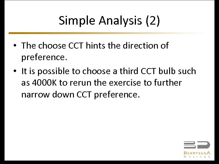 Simple Analysis (2) • The choose CCT hints the direction of preference. • It