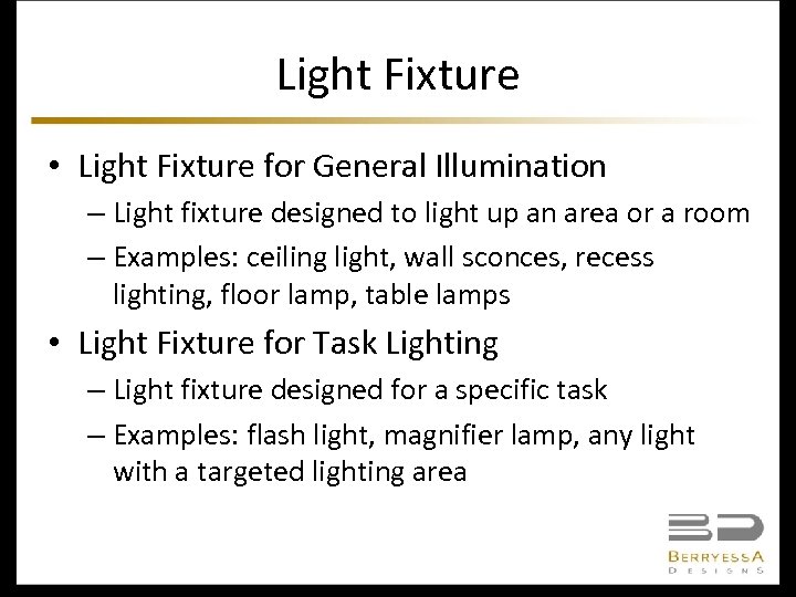 Light Fixture • Light Fixture for General Illumination – Light fixture designed to light