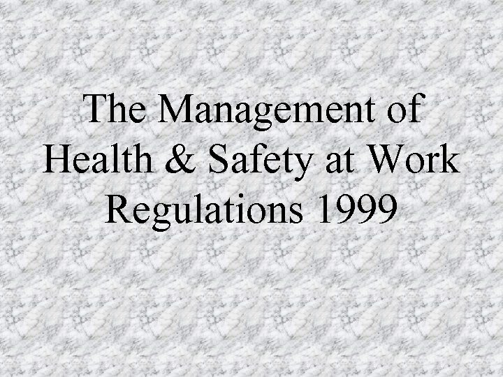 The Management Of Health Safety At Work