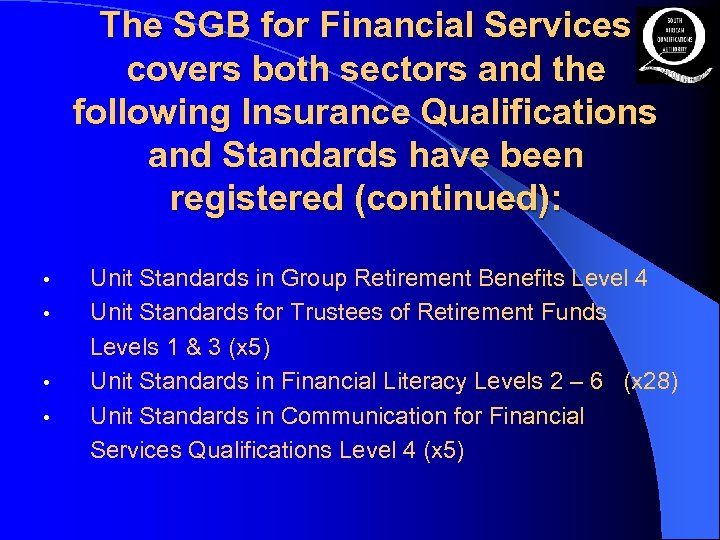 The SGB for Financial Services covers both sectors and the following Insurance Qualifications and