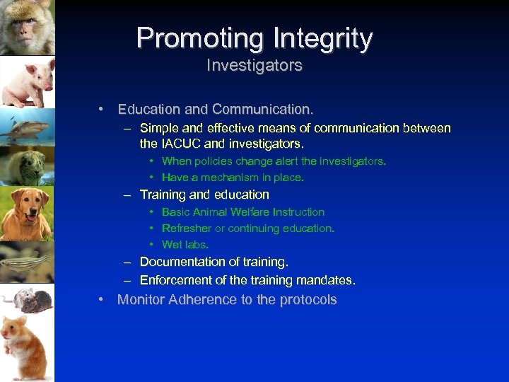 Promoting Integrity Investigators • Education and Communication. – Simple and effective means of communication