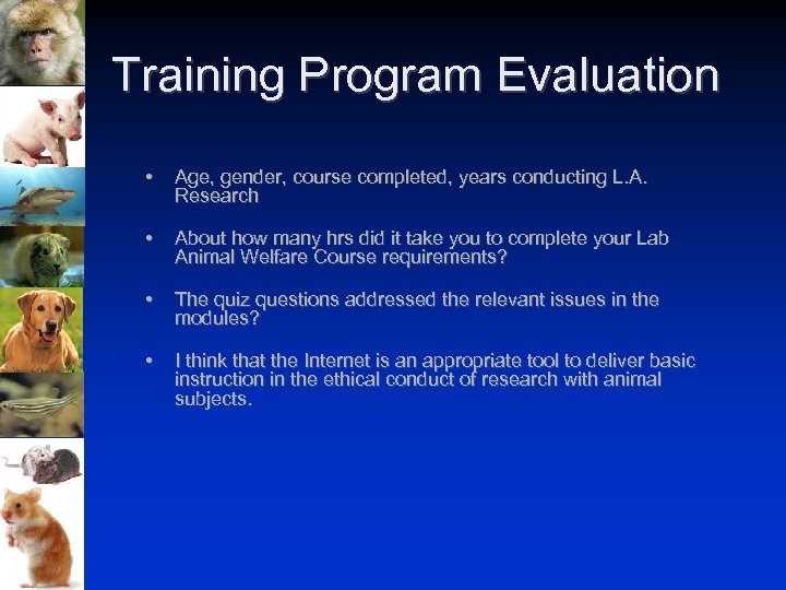 Training Program Evaluation • • About how many hrs did it take you to