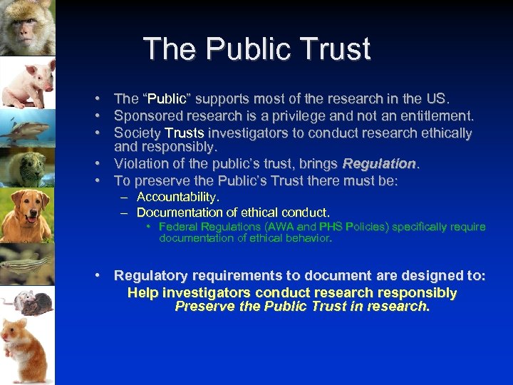 The Public Trust • The “Public” supports most of the research in the US.