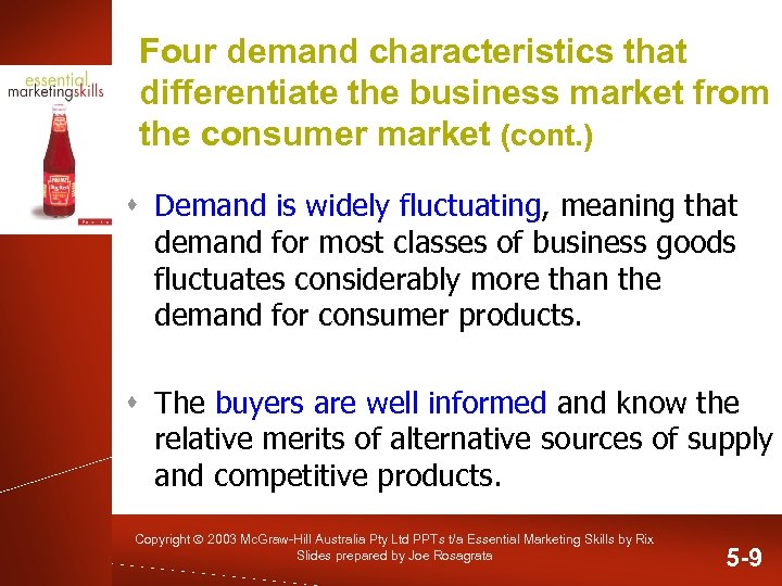 Four demand characteristics that differentiate the business market from the consumer market (cont. )