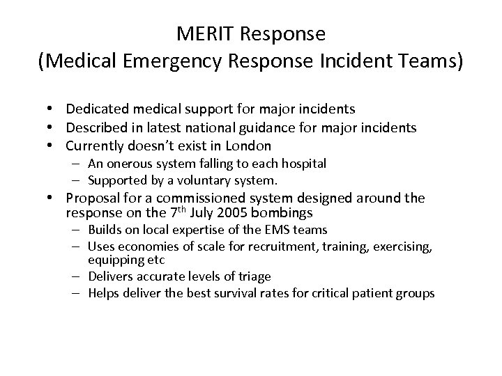 MERIT Response (Medical Emergency Response Incident Teams) • Dedicated medical support for major incidents