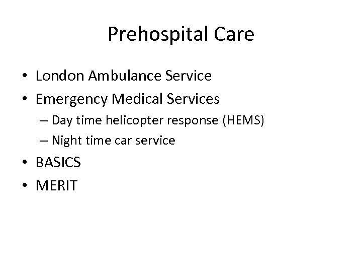 Prehospital Care • London Ambulance Service • Emergency Medical Services – Day time helicopter