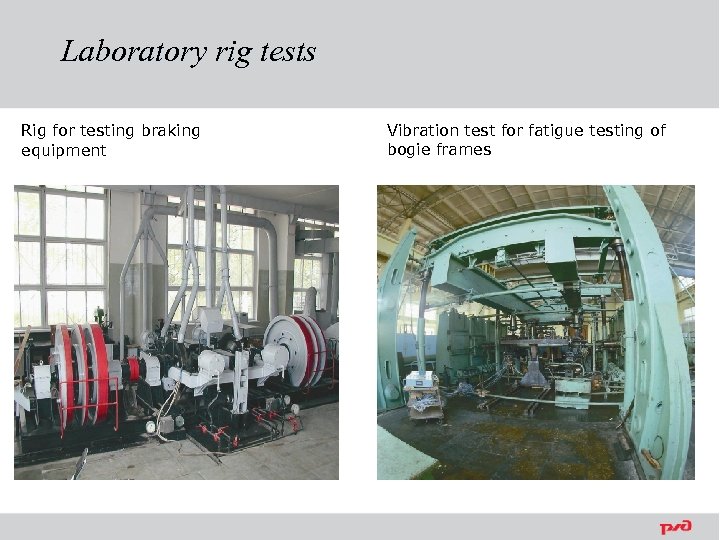 Laboratory rig tests Rig for testing braking equipment Vibration test for fatigue testing of