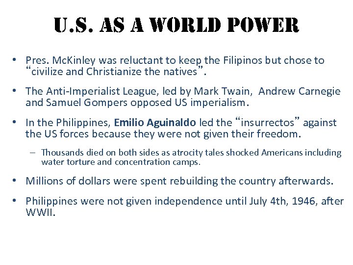 u. s. as a world power • Pres. Mc. Kinley was reluctant to keep