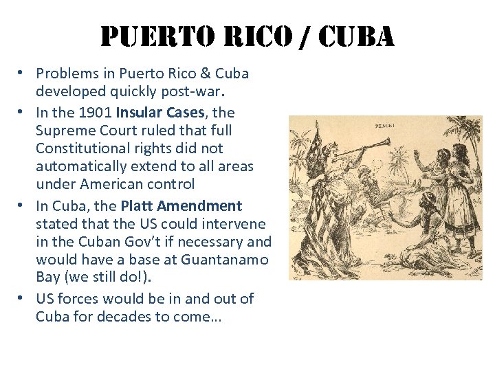 puerto rico / cuba • Problems in Puerto Rico & Cuba developed quickly post-war.