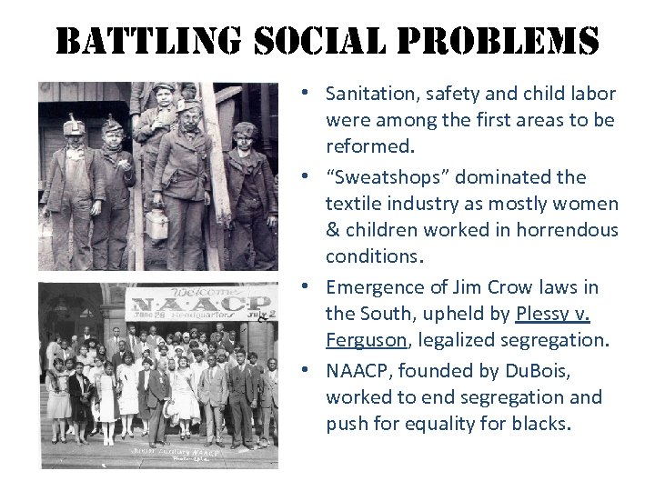 battling social problems • Sanitation, safety and child labor were among the first areas