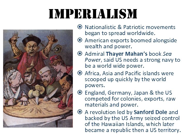 imperialism Nationalistic & Patriotic movements began to spread worldwide. American exports boomed alongside wealth