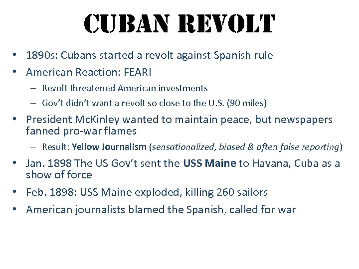 cuban revolt • 1890 s: Cubans started a revolt against Spanish rule • American