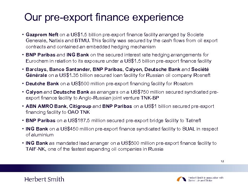 Our pre-export finance experience • Gazprom Neft on a US$1. 5 billion pre-export finance