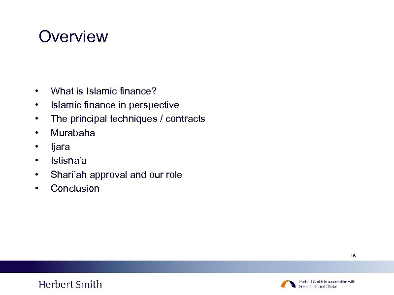 Overview • • What is Islamic finance? Islamic finance in perspective The principal techniques