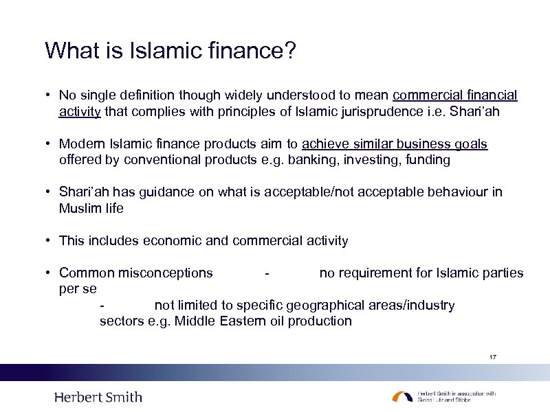 What is Islamic finance? • No single definition though widely understood to mean commercial