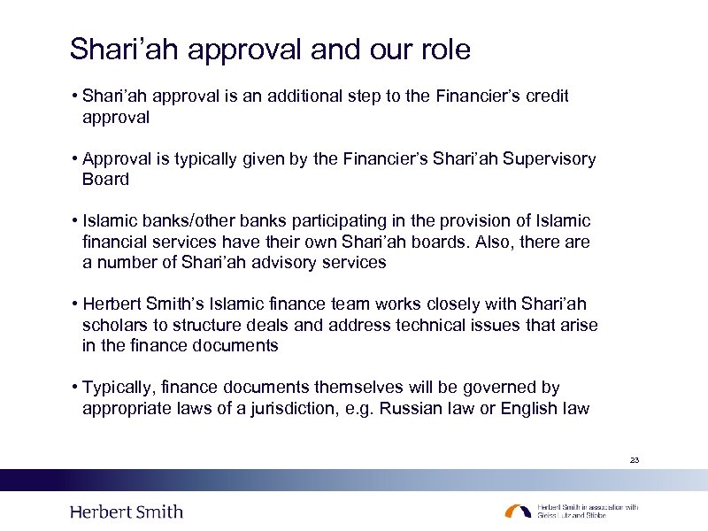 Shari’ah approval and our role • Shari’ah approval is an additional step to the