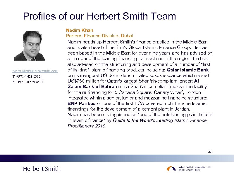 Profiles of our Herbert Smith Team nadim. khan@Herbertsmith. com T: +971 4 428 6305