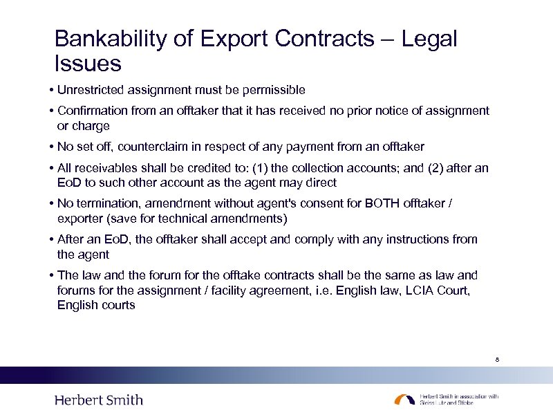 Bankability of Export Contracts – Legal Issues • Unrestricted assignment must be permissible •