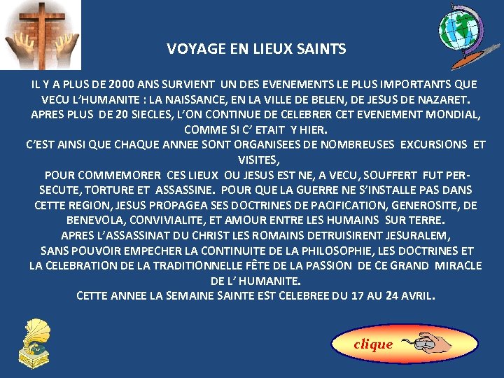 VOYAGE EN LIEUX SAINTS IL Y A PLUS DE 2000 ANS SURVIENT UN DES