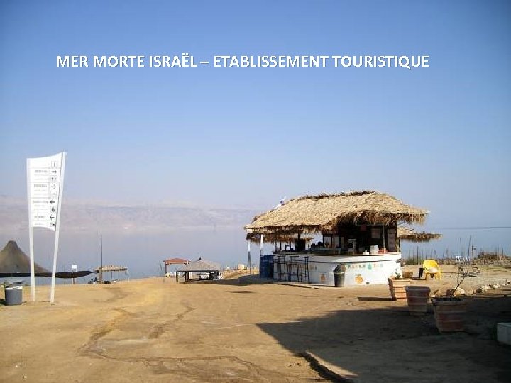 MER MORTE ISRAËL – ETABLISSEMENT TOURISTIQUE Thursday, March 15, 2018 63 