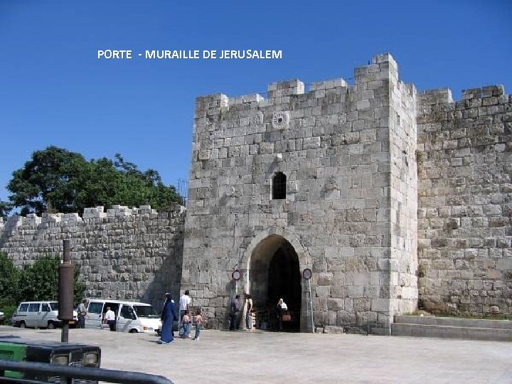 PORTE - MURAILLE DE JERUSALEM Thursday, March 15, 2018 68 