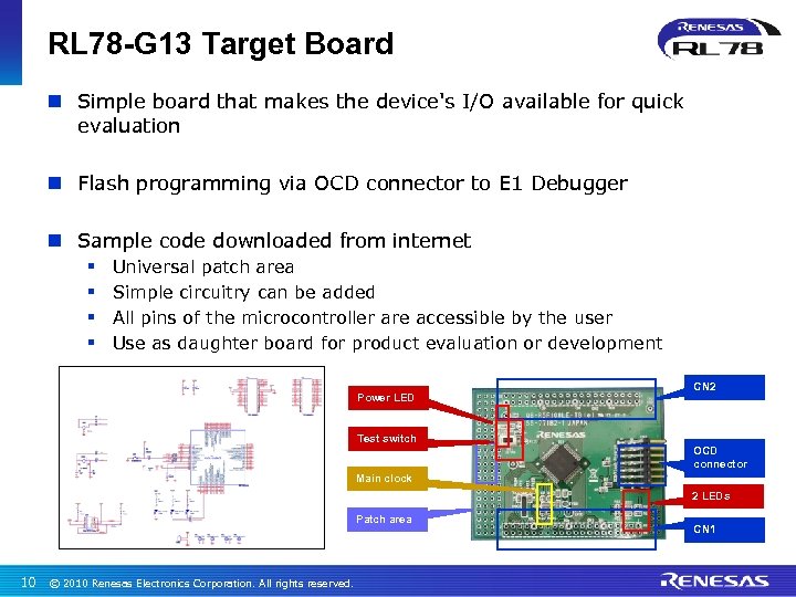 RL 78 -G 13 Target Board n Simple board that makes the device's I/O RL 78 -G 13 Target Board n Simple board that makes the device's I/O