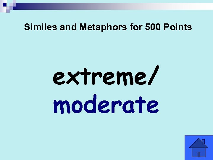 Similes and Metaphors for 500 Points extreme/ moderate 