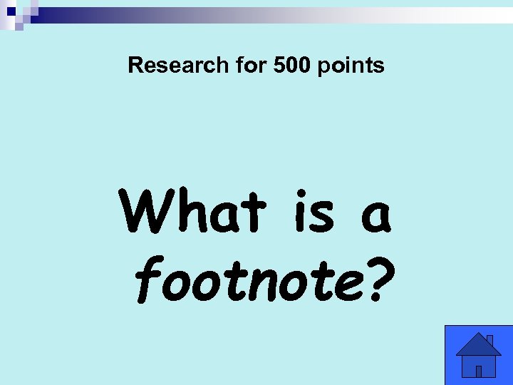 Research for 500 points What is a footnote? 