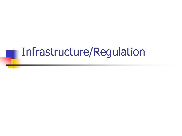 Infrastructure/Regulation 