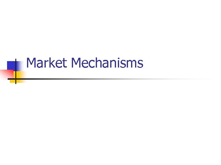 Market Mechanisms 