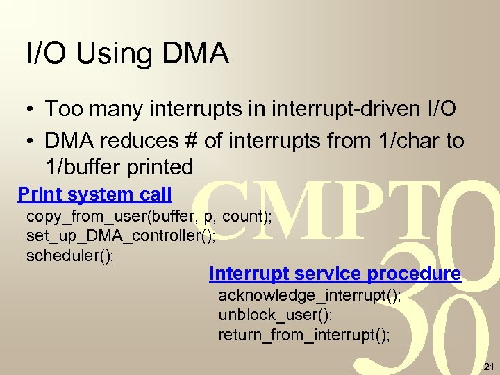 I/O Using DMA • Too many interrupts in interrupt-driven I/O • DMA reduces #