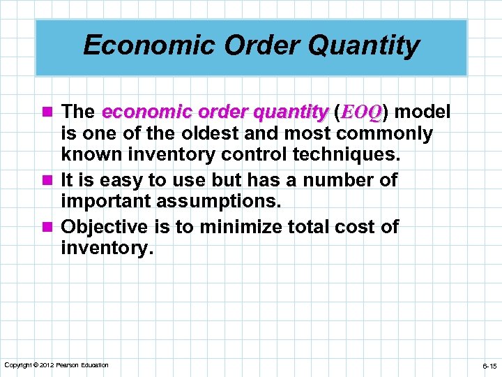 Economic Order Quantity n The economic order quantity (EOQ) model quantity EOQ is one