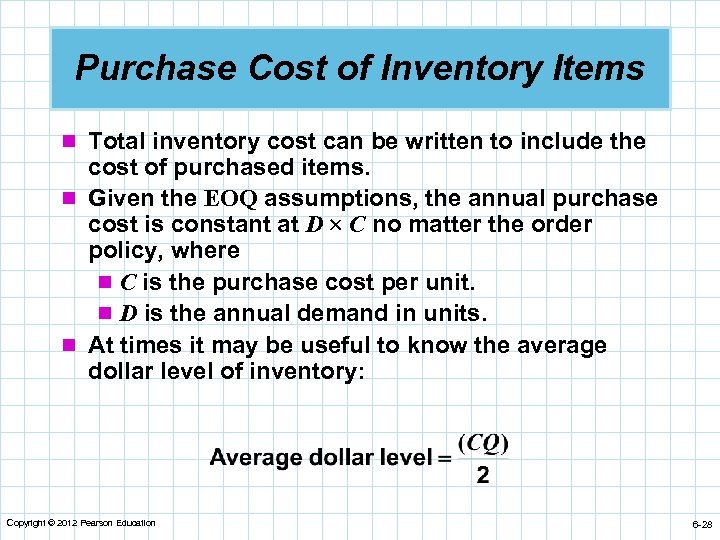 Purchase Cost of Inventory Items n Total inventory cost can be written to include