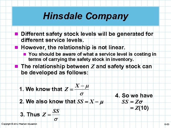 Hinsdale Company n Different safety stock levels will be generated for different service levels.
