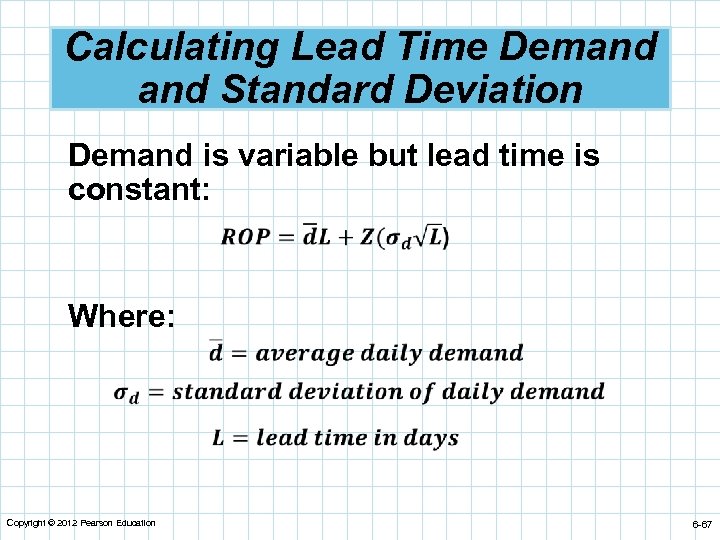 Calculating Lead Time Demand Standard Deviation Demand is variable but lead time is constant: