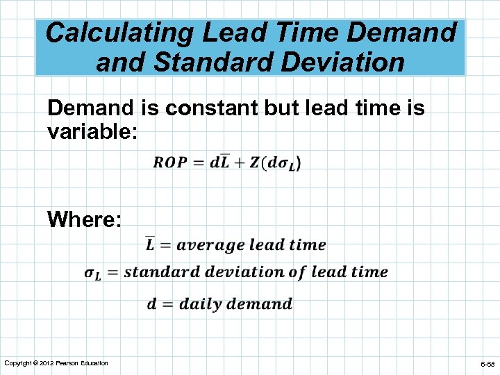 Calculating Lead Time Demand Standard Deviation Demand is constant but lead time is variable: